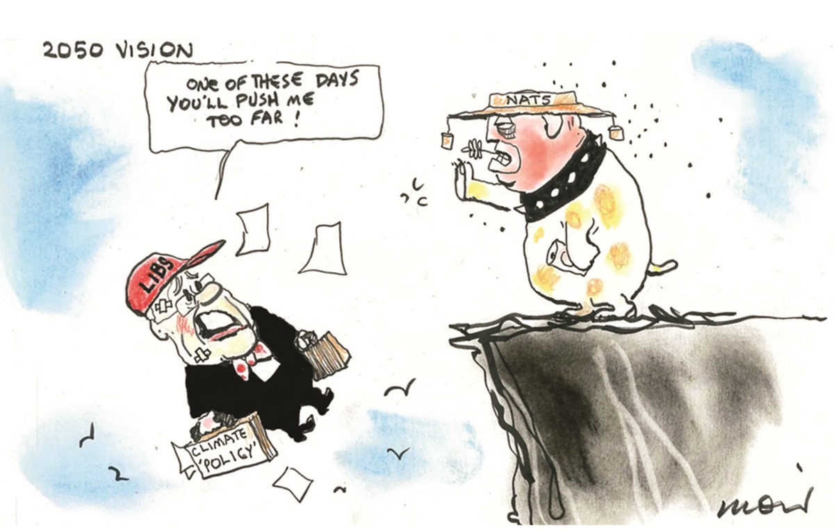 Barnaby Joyce wearing a 'NATS' hat has pushed Scott Morrison off a cliff. Morrison, wearing a 'LIBS' hat says, 'One of these days you'll push me too far!' Morrison holds a 'Climate Policy' briefcase. Barnaby Joyce wearing a 'NATS' hat has pushed Scott Morrison off a cliff. Morrison, wearing a 'LIBS' hat says, 'One of these days you'll push me too far!' Morrison holds a 'Climate Policy' briefcase.