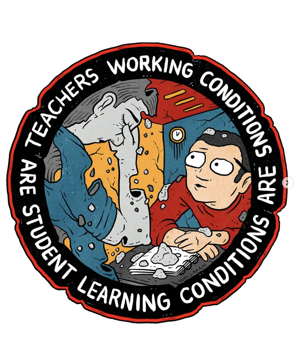 Around an image of a grey teacher crumbling to pieces and a worried-looking student, text reads, 'Teachers working conditions are student learning conditions are…' 