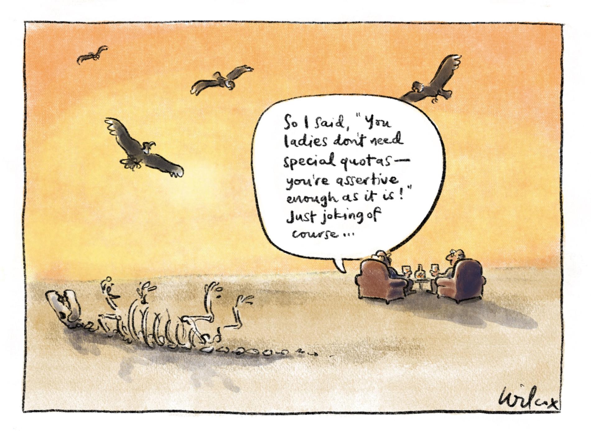 Two men sit in lounge chairs in a barren landscape with a dinosaur skeleton. One says, 'So I said, you ladies don't need special quotas – you're assertive enough as it is! Just joking of course…' 