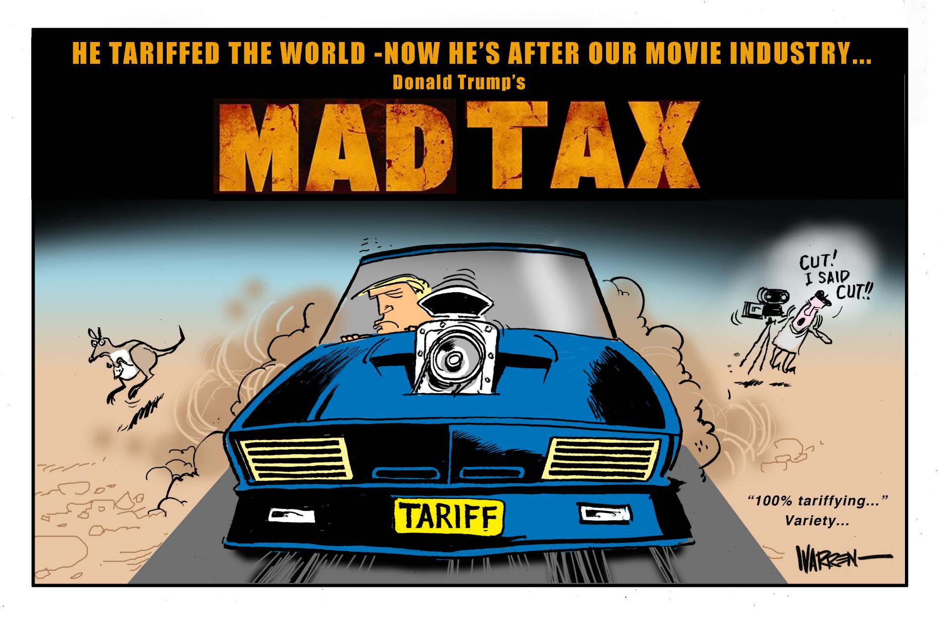 US President Donald Trump drives a car with the licence plate 'tariff' through an Australian landscape. Text reads, 'He tariffed the world – now he's after our movie industry. Donald Trump's Mad Tax.' 