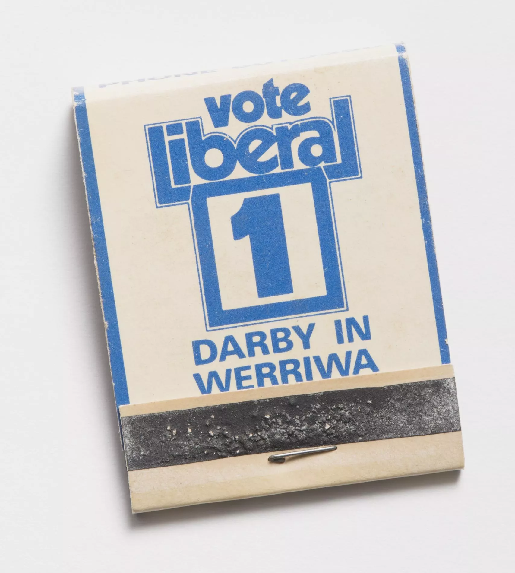 Photograph of a small matchbook reading "Vote liberal 1 Darby in Werriwa" Photograph of a small matchbook reading "Vote liberal 1 Darby in Werriwa"