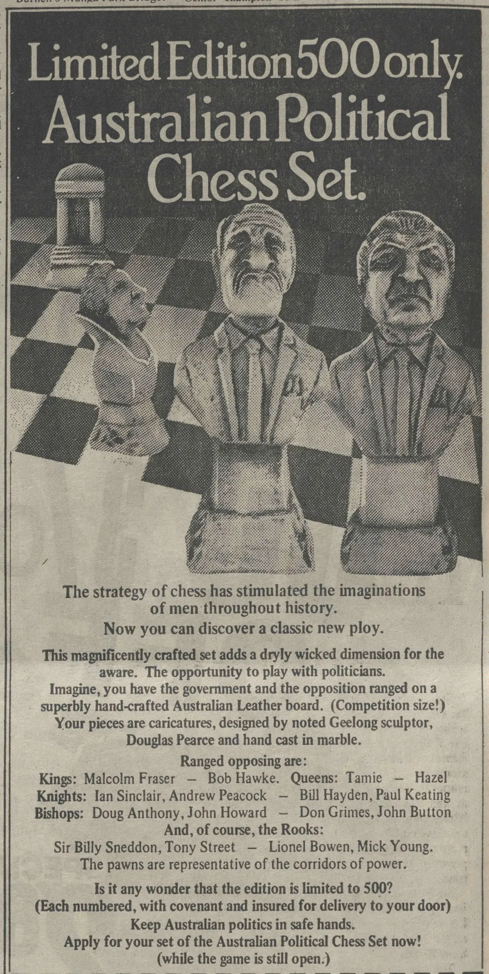 Newspaper advertisement for an 'Australian Political Chess Set' depicting Bob Hawke and Malcolm Fraser and Tamie Fraser as chess pieces. Newspaper advertisement for an 'Australian Political Chess Set' depicting Bob Hawke and Malcolm Fraser and Tamie Fraser as chess pieces.