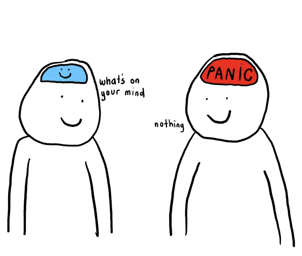 Two figures smile. One figure with a smiling blue brain says, 'What’s on your mind?' The other figure with a red brain labelled PANIC says, 'Nothing.' 
