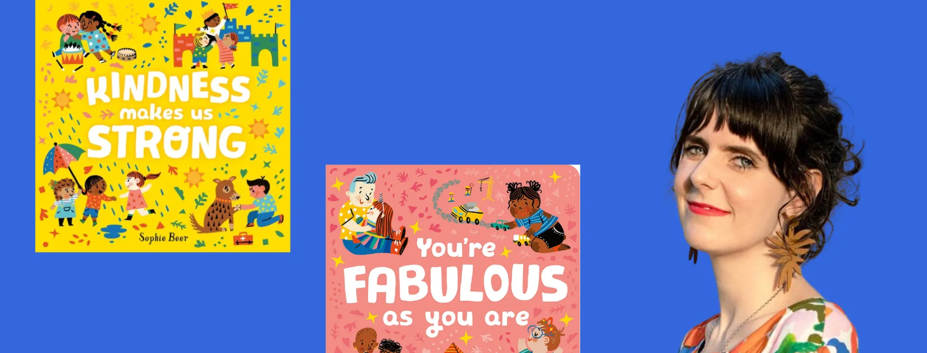 Sophie beer with two of her books, "Kindness makes us Strong" and "You're fabulous as you are"