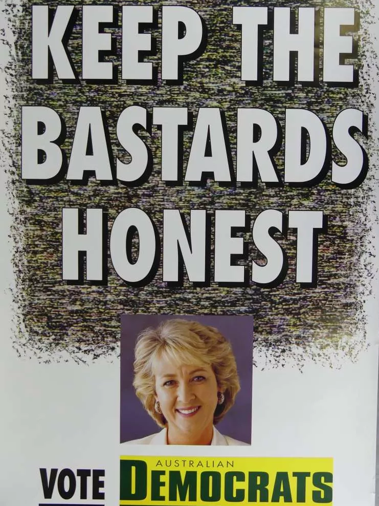 Having been so visible as the face of the Democrats, it shocked the political world when she swapped the Democrats’ green and gold for the Labor red, white and blue. Credit: Museum of Australian Democracy Collection Campaign poster with Cheryl Kernot and large letters reading 'Keep the bastards honest. Vote Australian Democrats.'